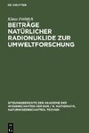 Beiträge natürlicher Radionuklide zur Umweltforschung