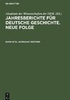 Jahresberichte für deutsche Geschichte. Neue Folge, Band 9/10, Jahrgang 1957/1958, Jahresberichte für deutsche Geschichte. Neue Folge Band 9/10, Jahrgang 1957/1958