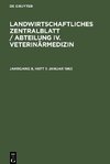 Landwirtschaftliches Zentralblatt / Abteilung IV. Veterinärmedizin, Jahrgang 8, Heft 1, Januar 1963