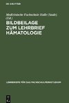 Bildbeilage zum Lehrbrief Hämatologie