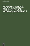 Akademie-Verlag, Berlin. 1971-1972. Katalog, Nachtrag 1