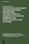 Die Entwicklung einer leistungsfähigen chemischen Technologie als wissenschaftliches Problem und gesellschaftliche Aufgabe