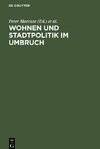 Wohnen und Stadtpolitik im Umbruch