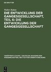 Die Entwicklung der Gangesgesellschaft, Teil 6: Die Entwicklung der Gangesgesellschaft