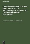 Landwirtschaftliches Zentralblatt / Abteilung III. Tierzucht - Tierernährung Fischerei, Jahrgang 8, Heft 11, November 1963