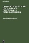 Landwirtschaftliches Zentralblatt / Abteilung IV. Veterinärmedizin, Jahrgang 8,  Heft 5, Mai 1963