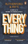 Rutherford and Fry's Complete Guide to Absolutely Everything (Abridged)