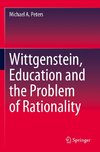 Wittgenstein, Education and the Problem of Rationality