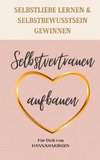 Selbstvertrauen aufbauen Selbstliebe lernen & Selbstbewusstsein gewinnen