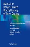 Manual on Image-Guided Brachytherapy of Inner Organs