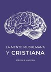 La Mente Musulmana y Cristiana