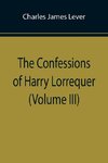 The Confessions of Harry Lorrequer (Volume III)