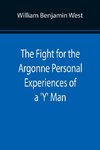 The Fight for the Argonne Personal Experiences of a 'Y' Man