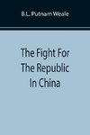 The Fight For The Republic In China