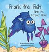 Frank the Fish Finds His Forever Home