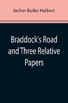 Braddock's Road and Three Relative Papers