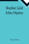 Brazilian Gold Mine Mystery