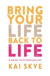 Bring Your Life Back to Life