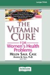 The Vitamin Cure for Women's Health Problems (16pt Large Print Edition)