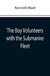 The Boy Volunteers with the Submarine Fleet