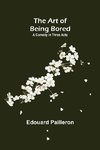 The Art of Being Bored