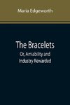 The Bracelets; Or, Amiability and Industry Rewarded