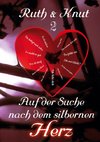 Ruth & Knut 2 - Auf der Suche nach dem silbernen Herz