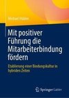 Mit positiver Führung die Mitarbeiterbindung fördern