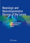 Neurologic and Neurodegenerative Diseases of the Larynx