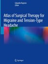 Atlas of Surgical Therapy for Migraine and Tension-Type Headache