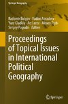 Proceedings of Topical Issues in International Political Geography