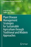 Plant Disease Management Strategies for Sustainable Agriculture through Traditional and Modern Approaches