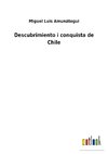 Descubrimiento i conquista de Chile