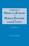 Schlegel's American Families of German Ancestry in the United States. In Four Volumes. Volume II