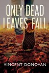 Only Dead Leaves Fall