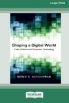 Shaping a Digital World