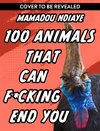 100 Animals That Can F*cking End You