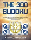 The 300 Sudoku Very Hard Difficult Challenging Extreme Expert Level Puzzles brain workout large print (The Sudoku Obsession Collection)