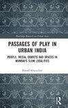 Passages of Play in Urban India