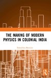 The Making of Modern Physics in Colonial India