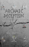 Archaic Deception