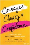 Courage, Clarity, and Confidence