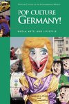 Pop Culture Germany! Media, Arts, and Lifestyle