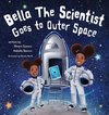 Bella the Scientist Goes to Outer Space