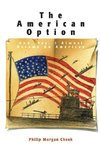 The American Option, And, Yes, I Almost Became an American