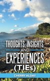 Thoughts, Insights, and Experiences (Ties)