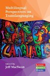 Multilingual Perspectives on Translanguaging