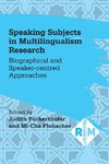 Speaking Subjects in Multilingualism Research