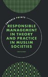 Responsible Management in Theory and Practice in Muslim Societies