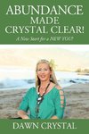 ABUNDANCE Made Crystal Clear! A New Start for a NEW YOU!